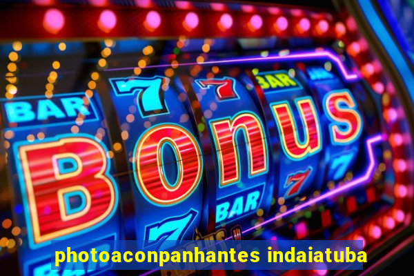 photoaconpanhantes indaiatuba